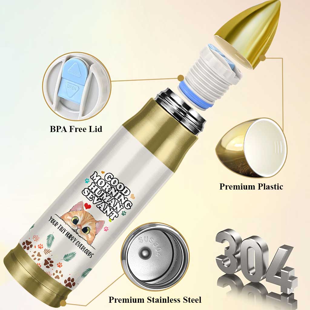 Cat Mom Gifts Bullet Tumbler Good Morning Cat Human Servant Fluffy Cats Cat Owner