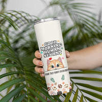 Cat Mom Gifts Skinny Tumbler Good Morning Cat Human Servant Fluffy Cats Cat Owner