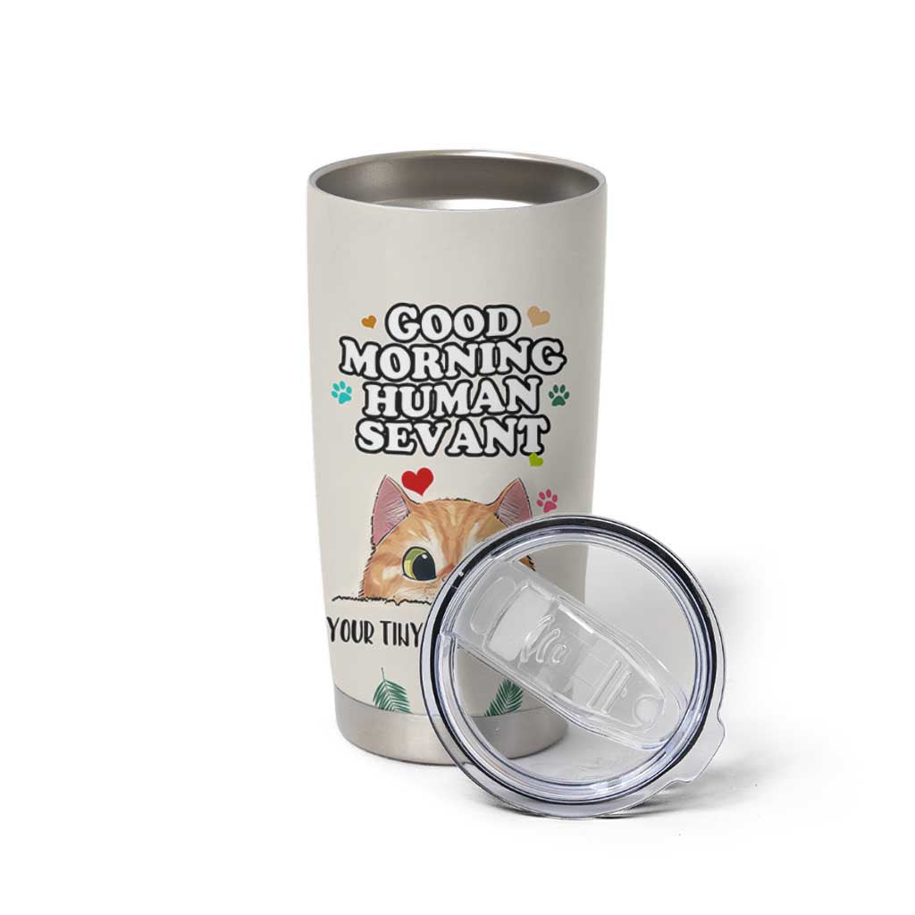 Cat Mom Gifts Tumbler Cup Good Morning Cat Human Servant Fluffy Cats Cat Owner