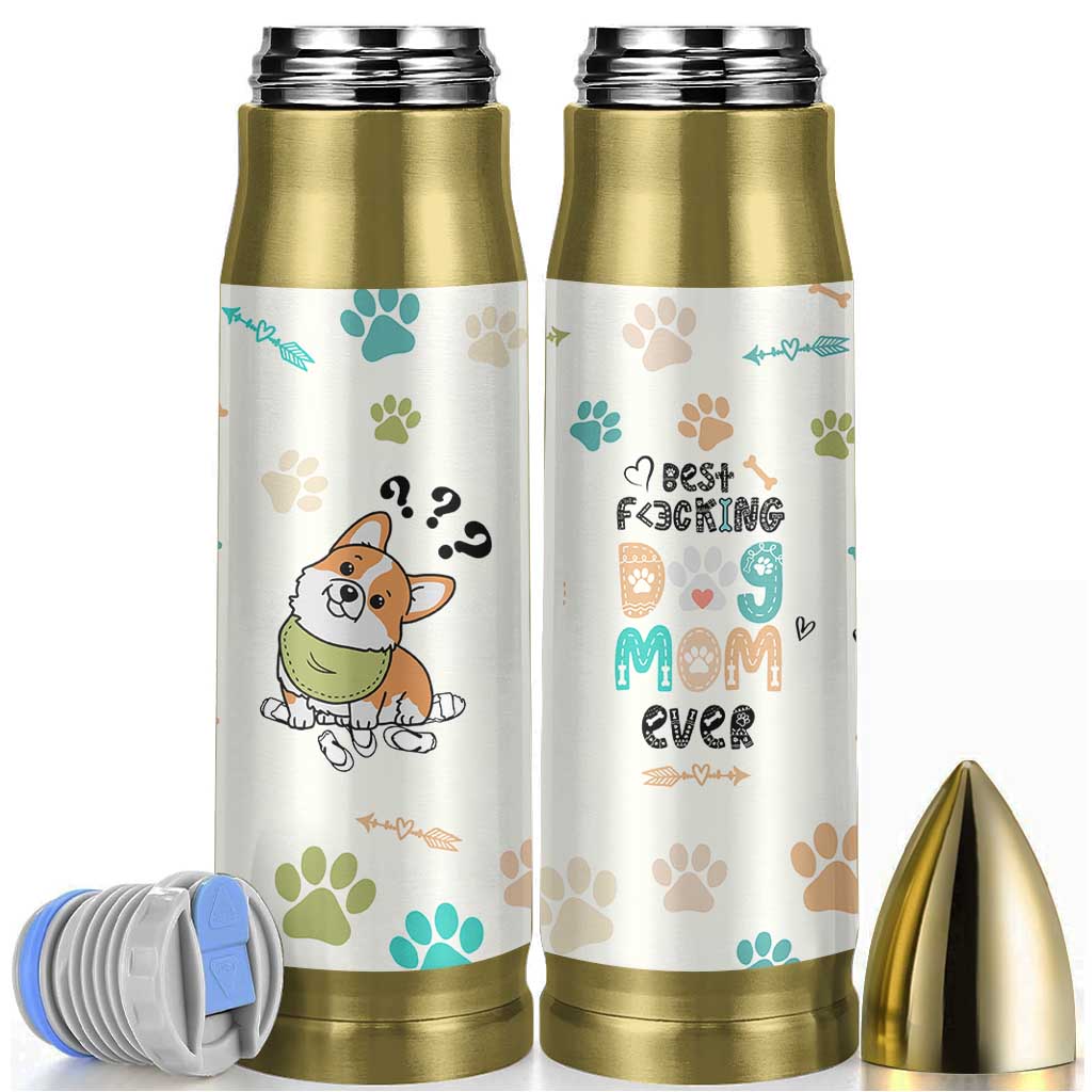 Dog Mom Gifts Bullet Tumbler Best Fcking Dog Mom Ever Corgi Gag Gifts For New Puppy Fur Baby Owners