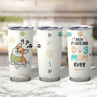 Dog Mom Gifts Tumbler Cup Best Fcking Dog Mom Ever Corgi Gag Gifts For New Puppy Fur Baby Owners