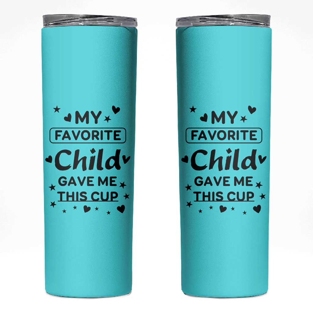 Gifts For Mom Skinny Tumbler My Favorite Child Gave Me This Mother's Day Gift - Wonder Print Shop