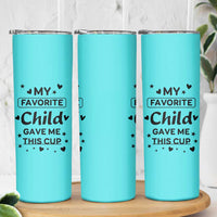 Gifts For Mom Skinny Tumbler My Favorite Child Gave Me This Mother's Day Gift - Wonder Print Shop
