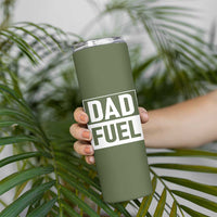 Dad Fuel Skinny Tumbler Fathers Day Gift For Dad From Daughter Son