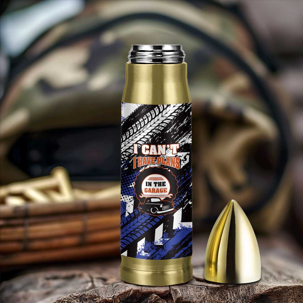 Funny Car Mechanic Bullet Tumbler I Cant I Have Plans In The Garage Father Day