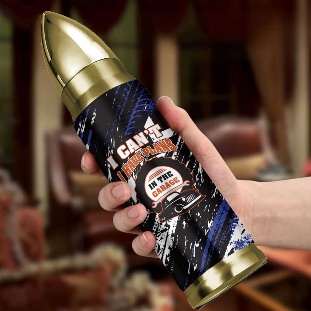 Funny Car Mechanic Bullet Tumbler I Cant I Have Plans In The Garage Father Day