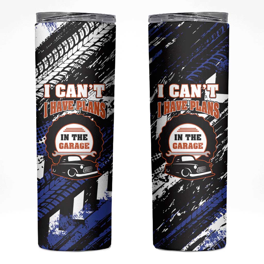 Funny Car Mechanic Skinny Tumbler I Cant I Have Plans In The Garage Father Day