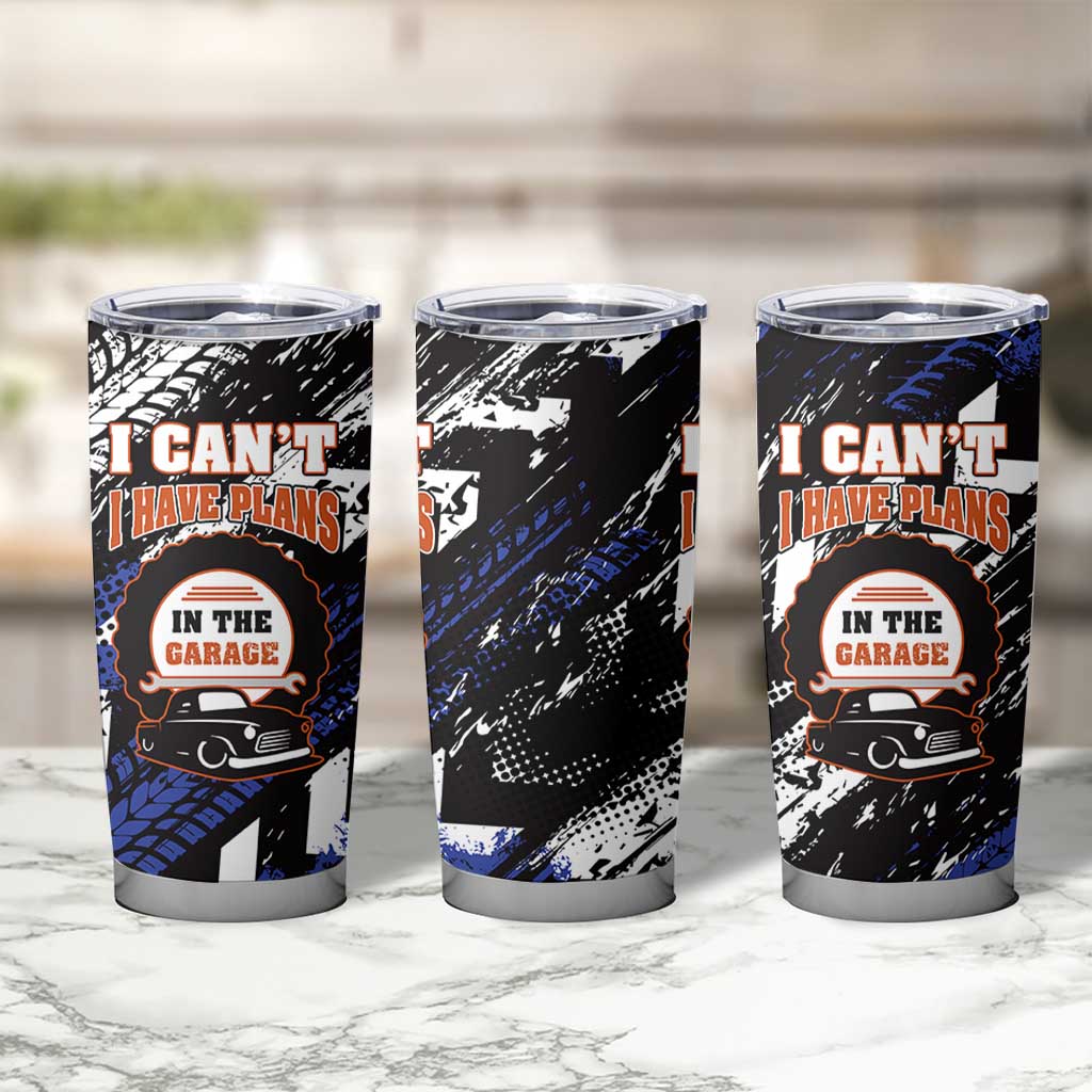 Funny Car Mechanic Tumbler Cup I Cant I Have Plans In The Garage Father Day