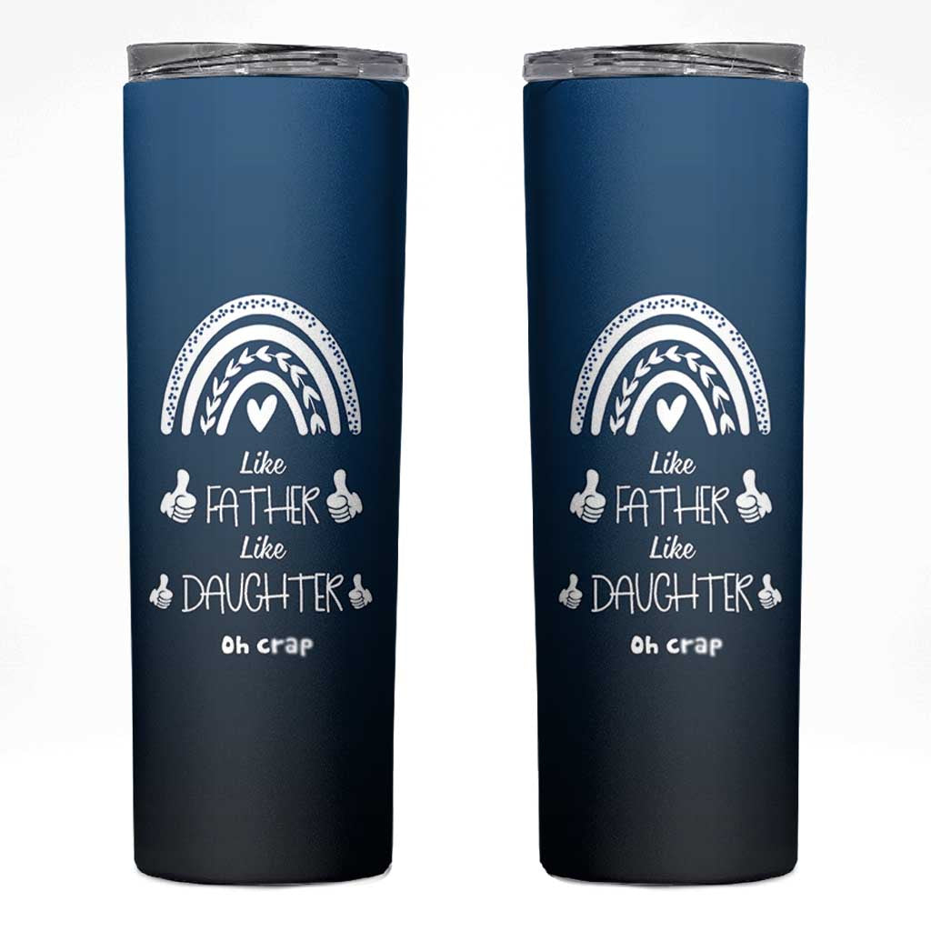 Dad Birthday Gifts From Daughter Skinny Tumbler Like Father Like Daughter Oh Crap Funny Fathers Day Gifts