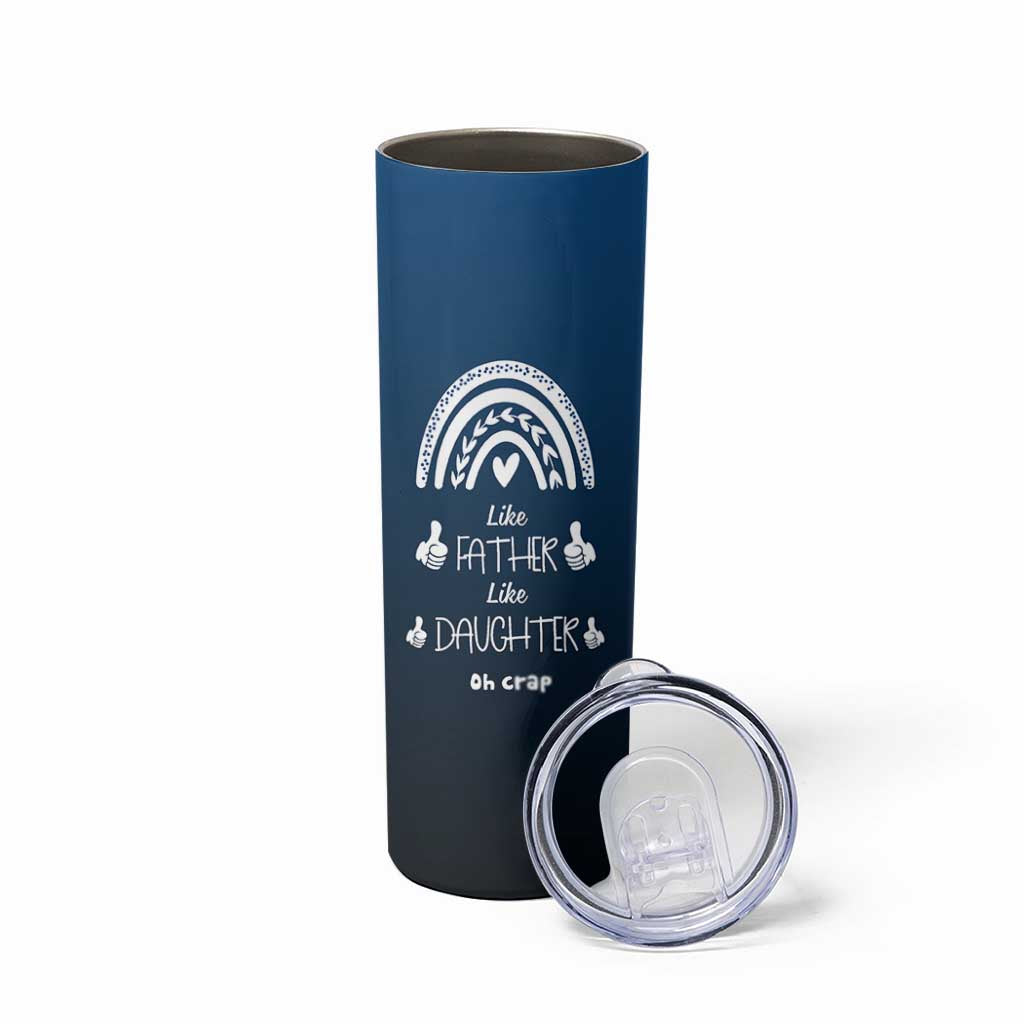 Dad Birthday Gifts From Daughter Skinny Tumbler Like Father Like Daughter Oh Crap Funny Fathers Day Gifts