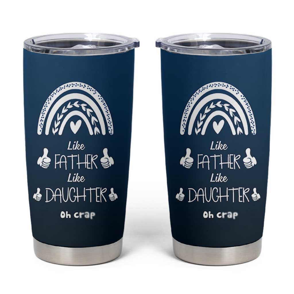 Dad Birthday Gifts From Daughter Tumbler Cup Like Father Like Daughter Oh Crap Funny Fathers Day Gifts