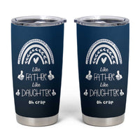 Dad Birthday Gifts From Daughter Tumbler Cup Like Father Like Daughter Oh Crap Funny Fathers Day Gifts