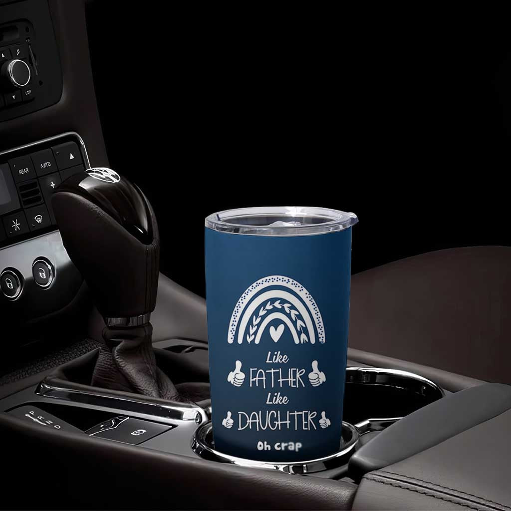 Dad Birthday Gifts From Daughter Tumbler Cup Like Father Like Daughter Oh Crap Funny Fathers Day Gifts