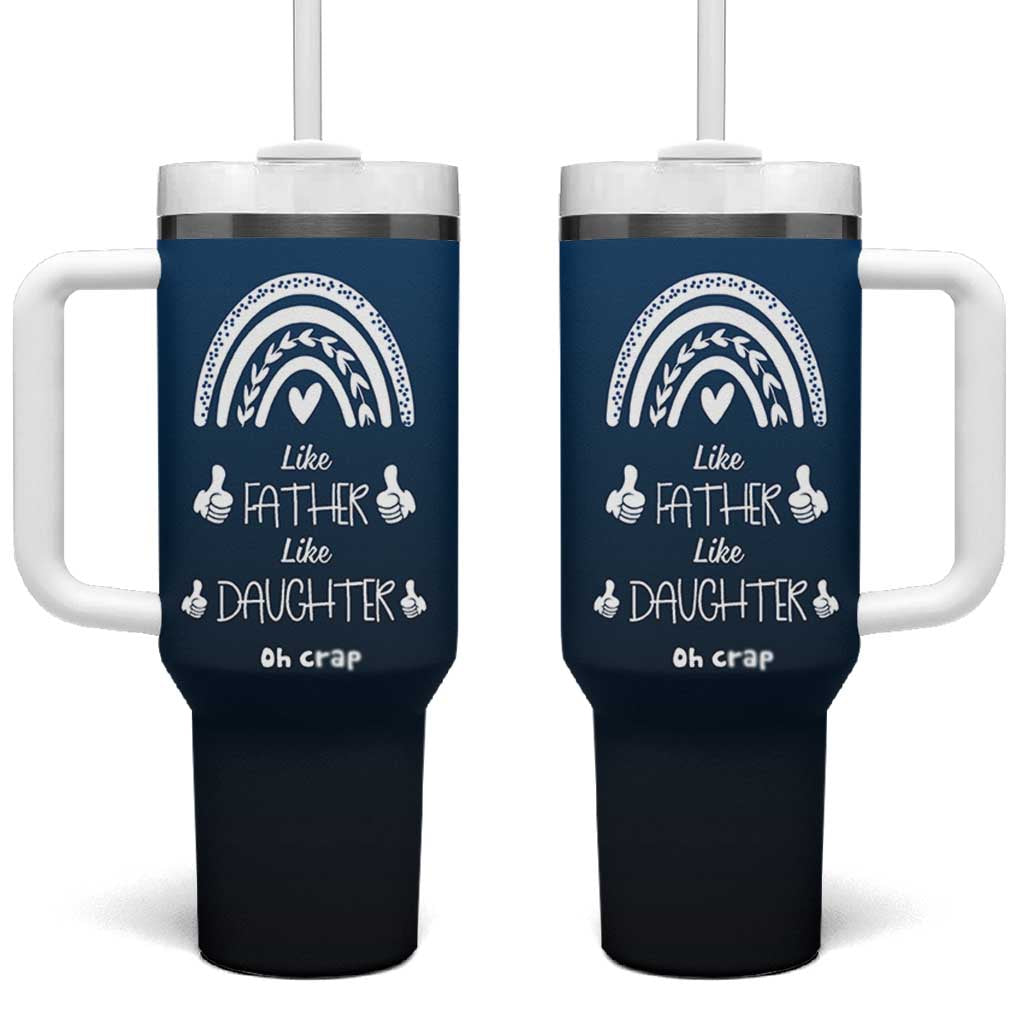 Dad Birthday Gifts From Daughter Tumbler With Handle Like Father Like Daughter Oh Crap Funny Fathers Day Gifts