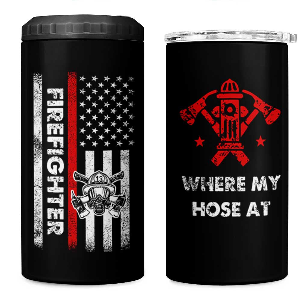 Funny Firefighter Gifts 4 in 1 Can Cooler Tumbler Where My Hose At American Flag