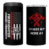 Funny Firefighter Gifts 4 in 1 Can Cooler Tumbler Where My Hose At American Flag