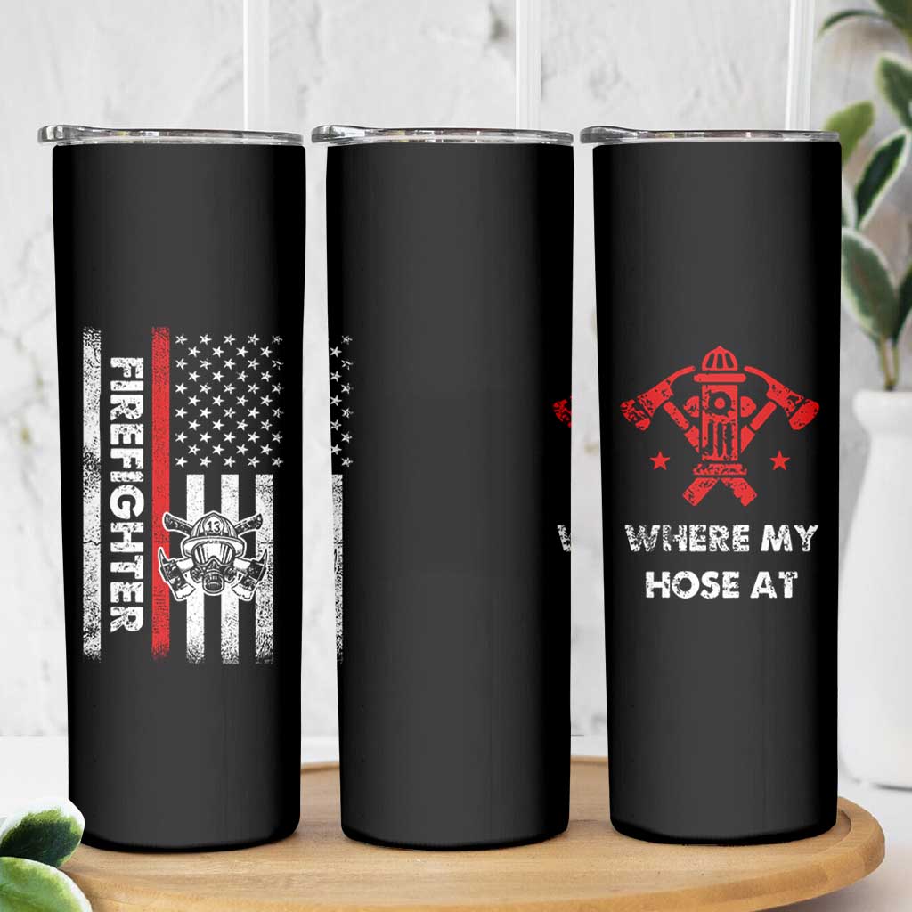 Funny Firefighter Gifts Skinny Tumbler Where My Hose At American Flag