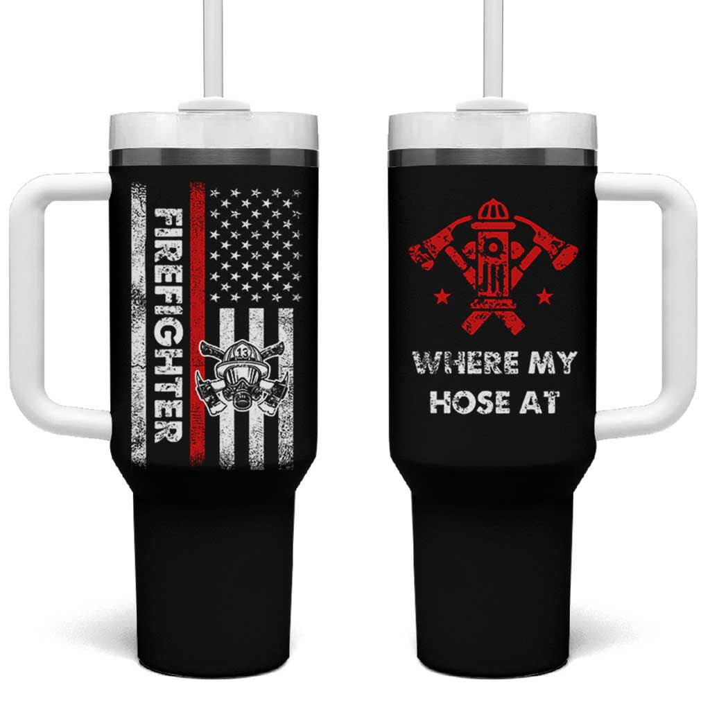 Funny Firefighter Gifts Tumbler With Handle Where My Hose At American Flag