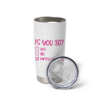 30th Birthday Gifts For Women Tumbler Cup Funny Is You 30 Year Old 1996 Birthday Gift Wife Girlfriend