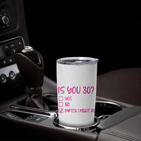 30th Birthday Gifts For Women Tumbler Cup Funny Is You 30 Year Old 1996 Birthday Gift Wife Girlfriend