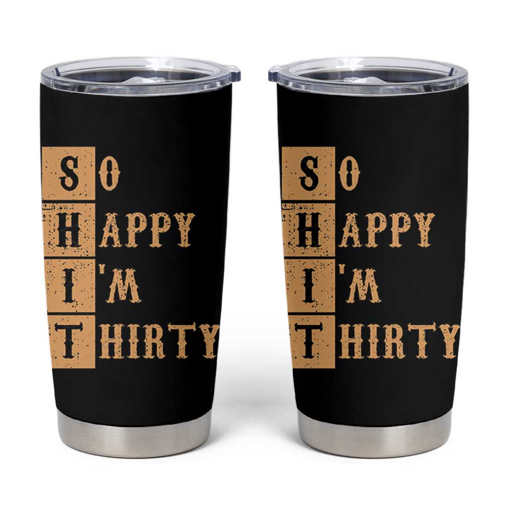 Funny 30th Birthday Gifts Tumbler Cup So Happy Im Thirty 1996 30 Year Olds