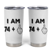 75th Birthday Gifts Tumbler Cup Funny I Am 74 Plus Middle Finger 1951 75 Year Old Birthday