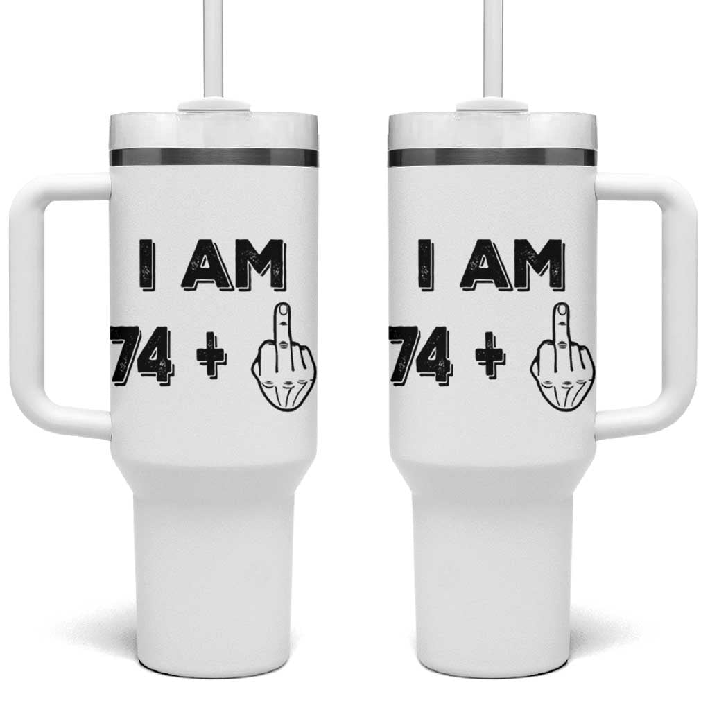 75th Birthday Gifts Tumbler With Handle Funny I Am 74 Plus Middle Finger 1951 75 Year Old Birthday