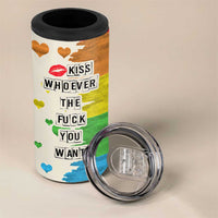 LGBTQ Pride 4 in 1 Can Cooler Tumbler Kiss Whoever The Fuck You Want LGBT Rainbow Flag