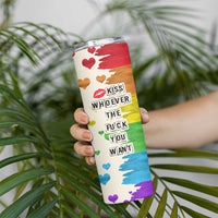 LGBTQ Pride Skinny Tumbler Kiss Whoever The Fuck You Want LGBT Rainbow Flag