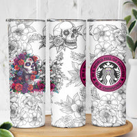 In A World Full Of Princesses Be A Chingona Skinny Tumbler Dia De Los Muertos Flower Spanish Slang