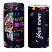 Personalized Chingona 4 in 1 Can Cooler Tumbler Custom Name Latina Mexican Girl In A World Full Of Princesses Be A Chingona