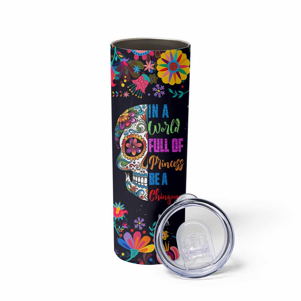 Personalized Chingona Skinny Tumbler Custom Name Latina Mexican Girl In A World Full Of Princesses Be A Chingona
