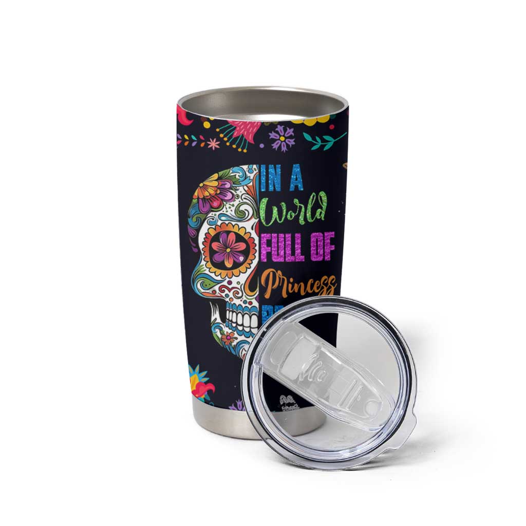 Personalized Chingona Tumbler Cup Custom Name Latina Mexican Girl In A World Full Of Princesses Be A Chingona