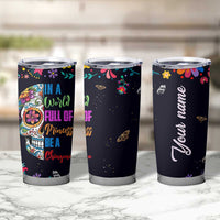 Personalized Chingona Tumbler Cup Custom Name Latina Mexican Girl In A World Full Of Princesses Be A Chingona