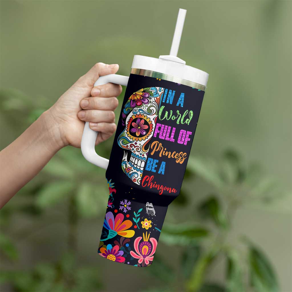 Personalized Chingona Tumbler With Handle Custom Name Latina Mexican Girl In A World Full Of Princesses Be A Chingona