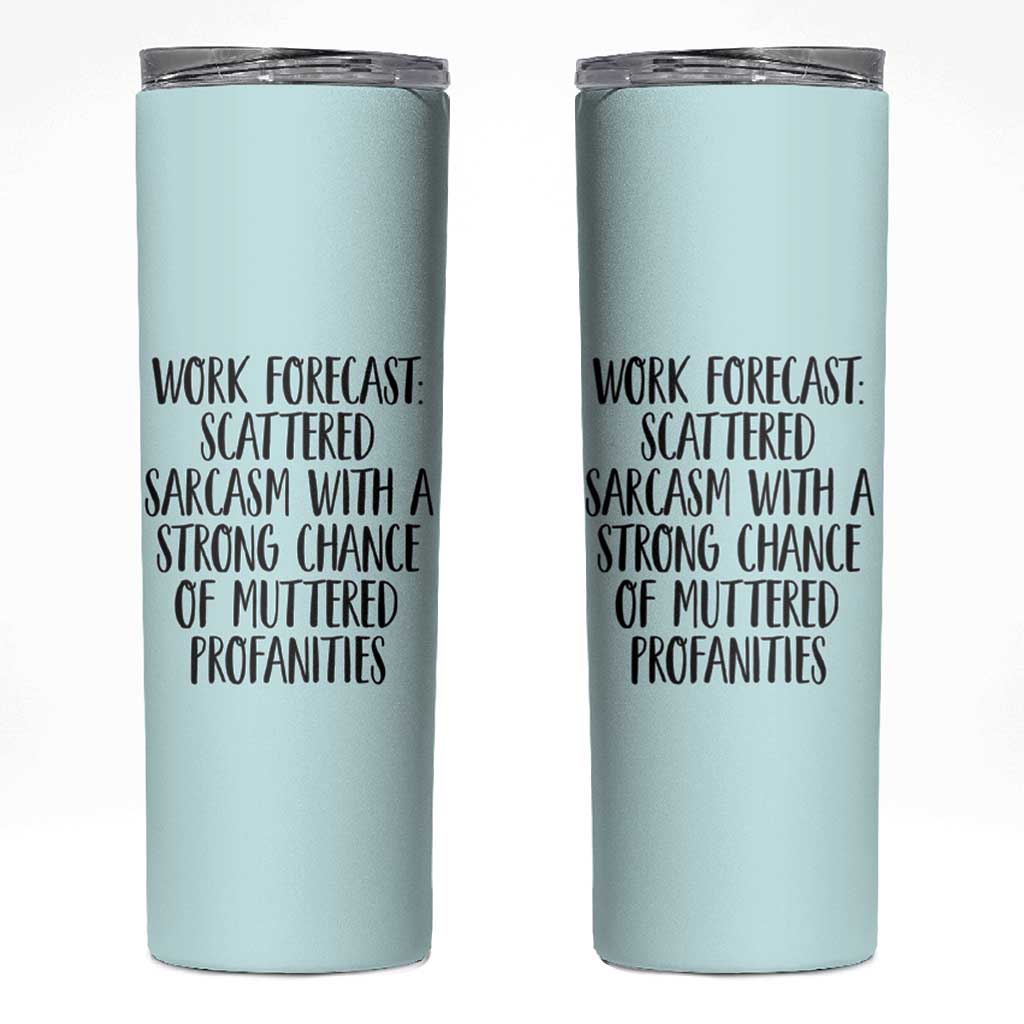 Funny Coworker Gifts Skinny Tumbler Work Forecast Sarcastic Gag Present for Boss Employer Teal Mint - Wonder Print Shop