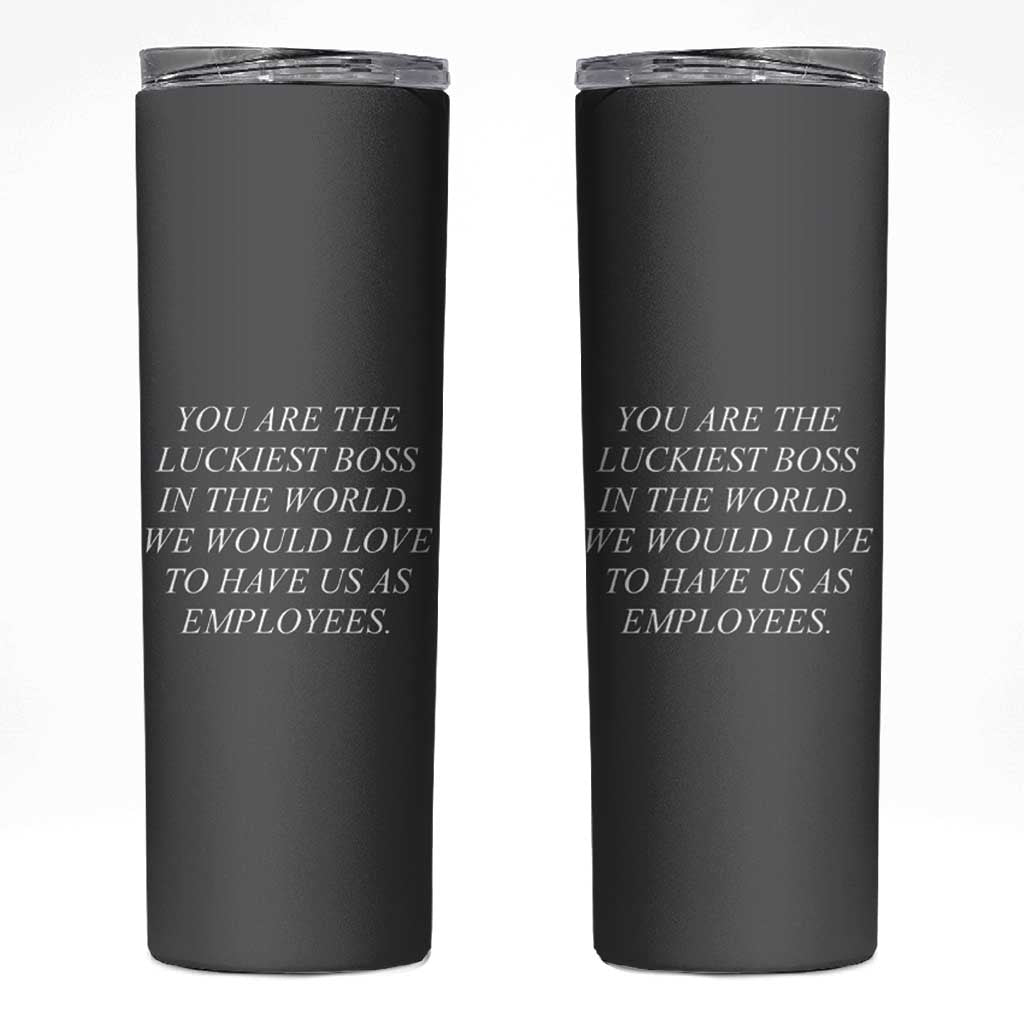 Gift for Boss Skinny Tumbler You Are The Luckiest Boss In The World - Wonder Print Shop