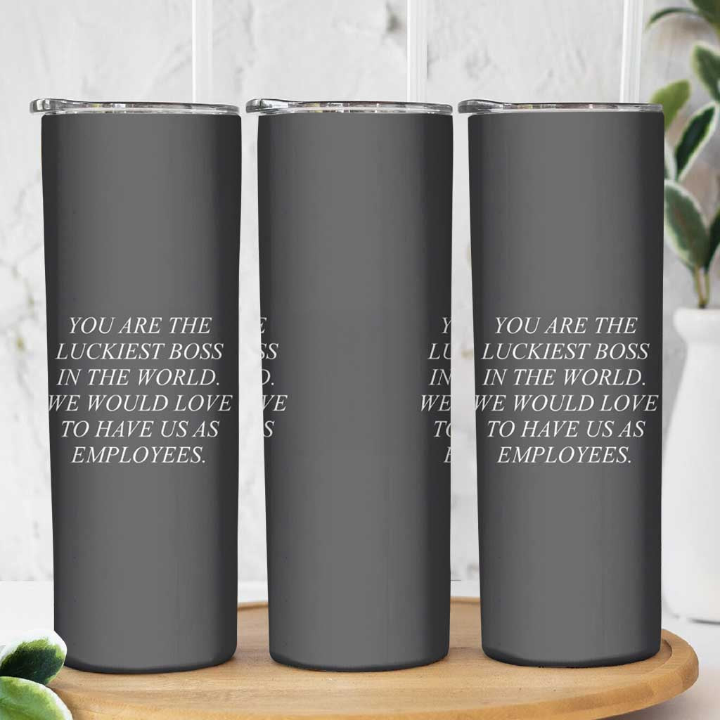 Gift for Boss Skinny Tumbler You Are The Luckiest Boss In The World - Wonder Print Shop