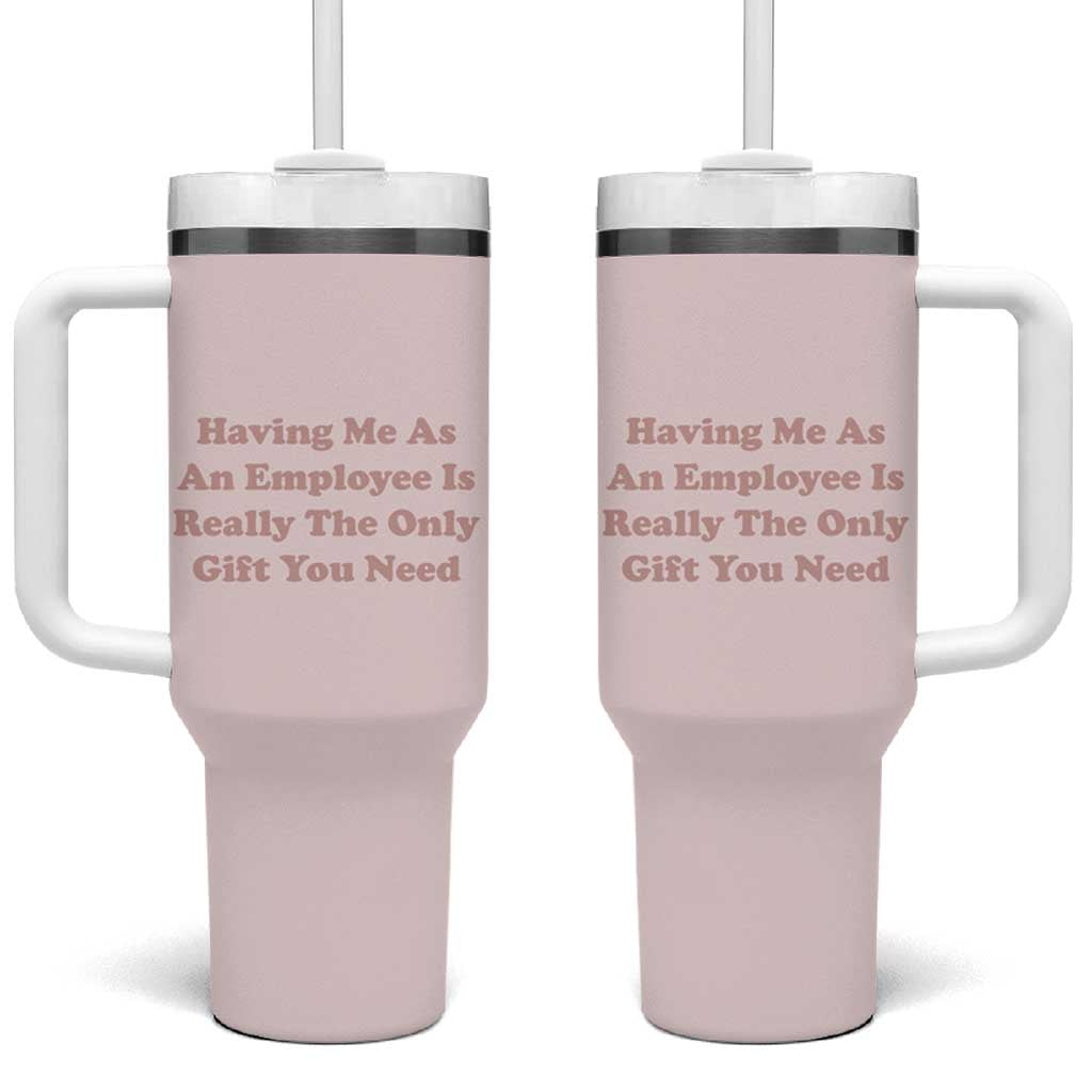 Funny Boss Gifts Tumbler With Handle Having Me As An Employee Is Really The Only Gift You Need - Wonder Print Shop