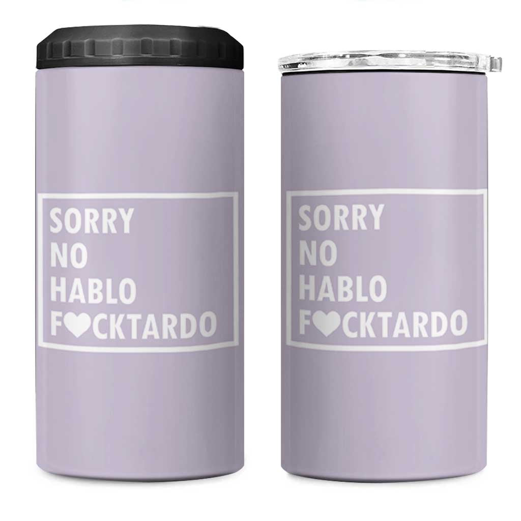 Sorry No Hablo Fuctardo 4 in 1 Can Cooler Tumbler Funny Sarcastic Office Birthday Gift For Women Mom