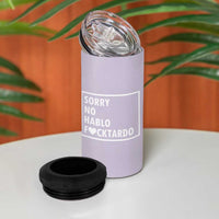 Sorry No Hablo Fuctardo 4 in 1 Can Cooler Tumbler Funny Sarcastic Office Birthday Gift For Women Mom