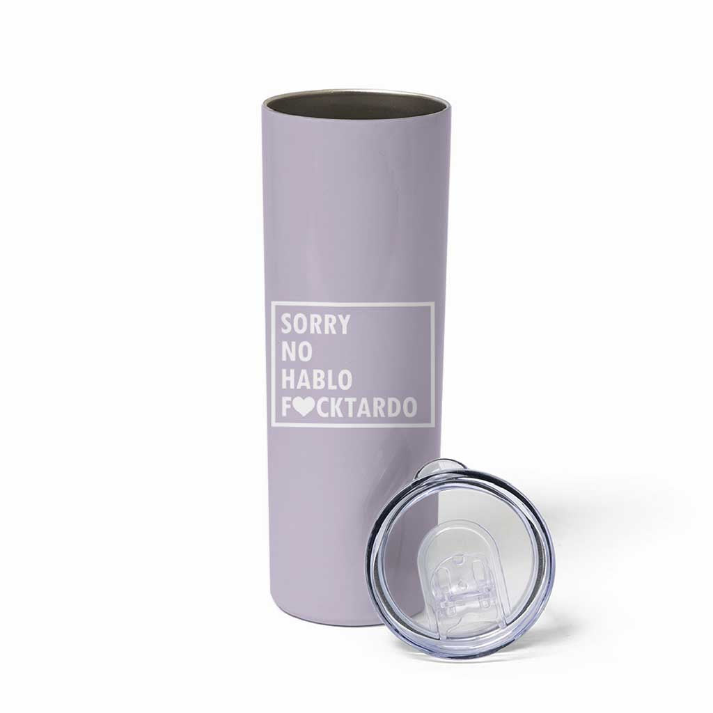 Sorry No Hablo Fuctardo Skinny Tumbler Funny Sarcastic Office Birthday Gift For Women Mom