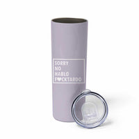 Sorry No Hablo Fuctardo Skinny Tumbler Funny Sarcastic Office Birthday Gift For Women Mom