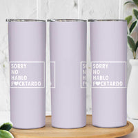 Sorry No Hablo Fuctardo Skinny Tumbler Funny Sarcastic Office Birthday Gift For Women Mom