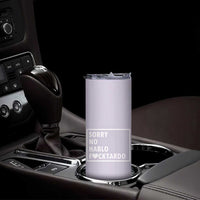 Sorry No Hablo Fuctardo Skinny Tumbler Funny Sarcastic Office Birthday Gift For Women Mom