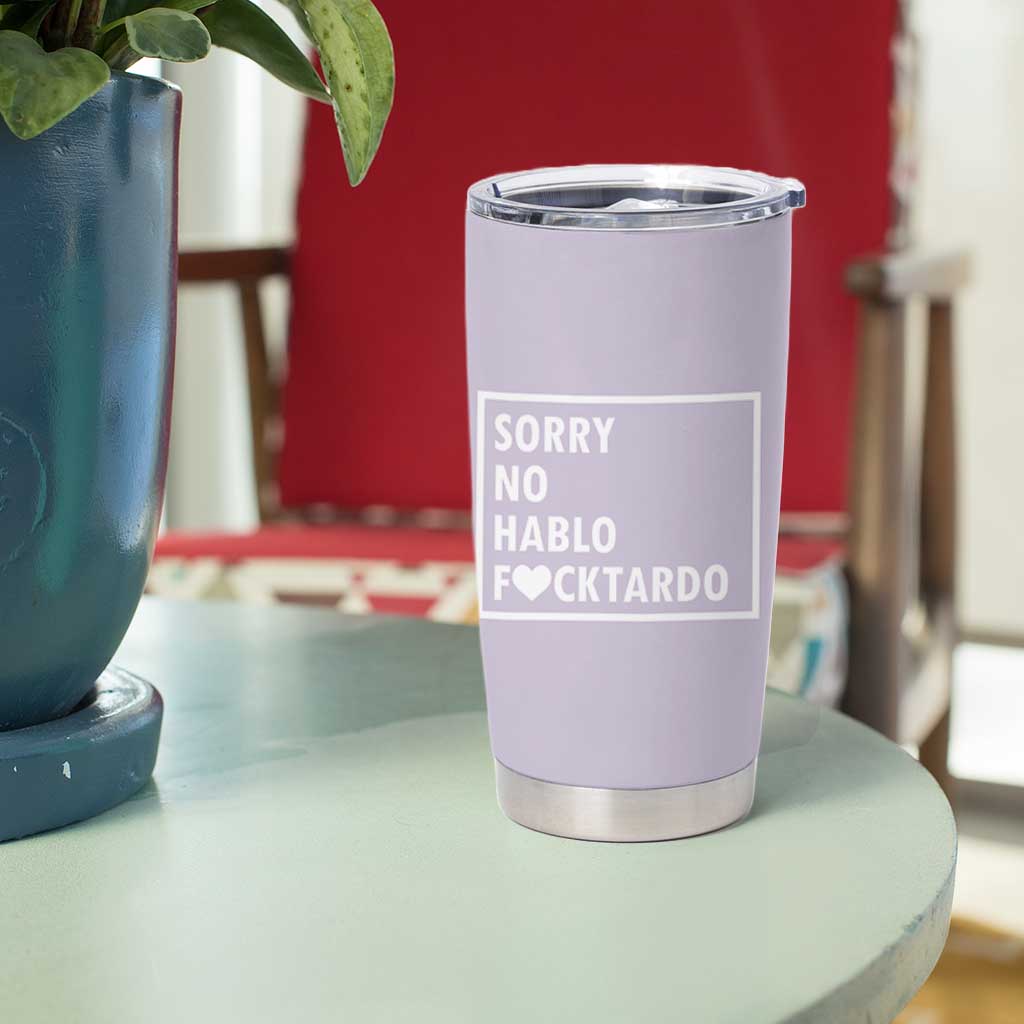 Sorry No Hablo Fuctardo Tumbler Cup Funny Sarcastic Office Birthday Gift For Women Mom