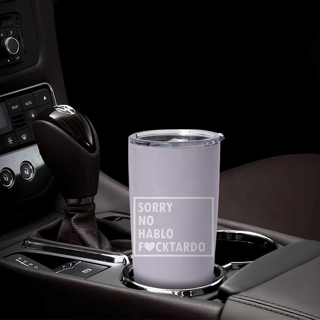Sorry No Hablo Fuctardo Tumbler Cup Funny Sarcastic Office Birthday Gift For Women Mom