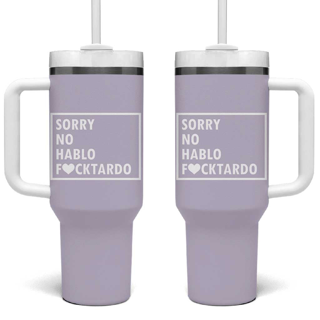 Sorry No Hablo Fuctardo Tumbler With Handle Funny Sarcastic Office Birthday Gift For Women Mom