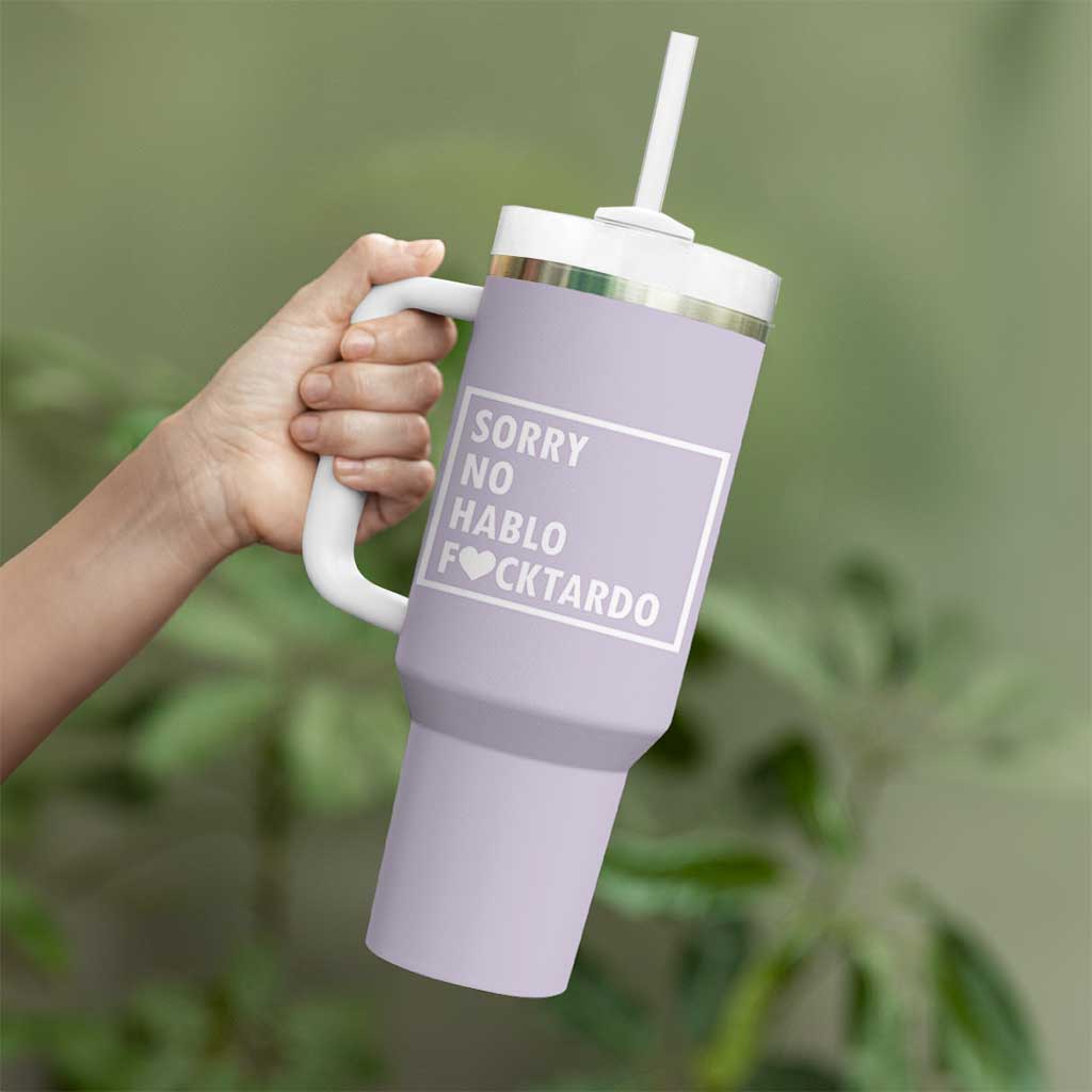 Sorry No Hablo Fuctardo Tumbler With Handle Funny Sarcastic Office Birthday Gift For Women Mom