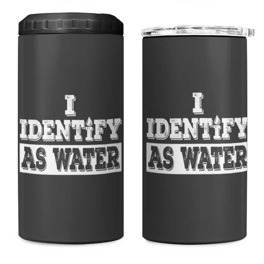Gifts for Dad 4 in 1 Can Cooler Tumbler I Identify As Water Birthday Present Idea for Him Men Boyfriend Husband - Wonder Print Shop